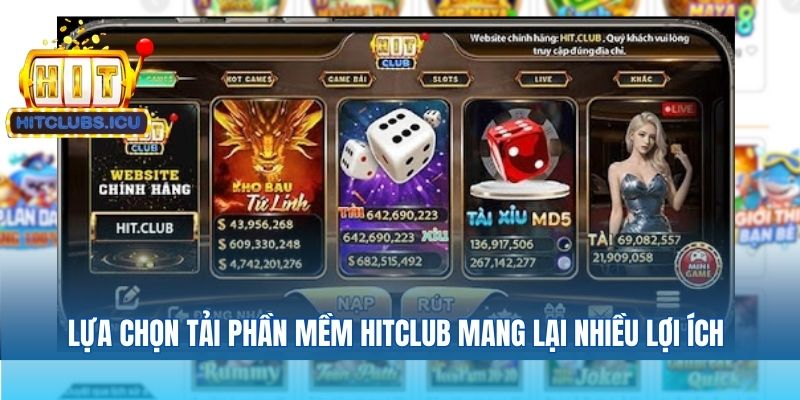 Lựa chọn tải phần mềm Hitclub mang lại nhiều lợi ích