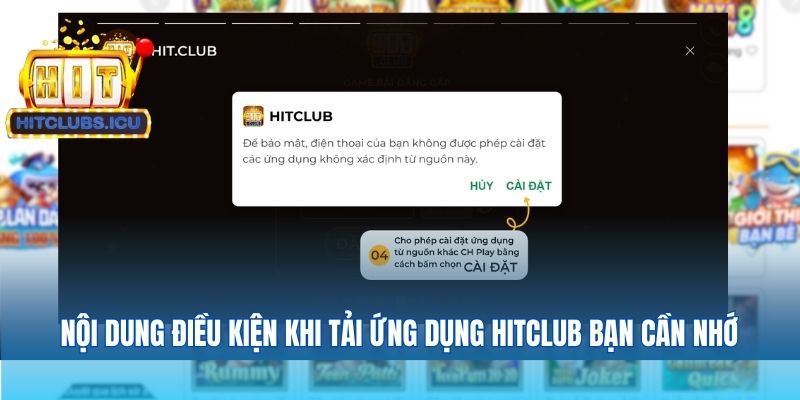 Nội dung điều kiện khi tải ứng dụng Hitclub bạn cần nhớ
